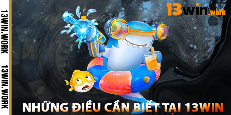 Bắn Cá Online – Top Game Uy Tín, Đồ Họa Đẹp, Rút Tiền Nhanh 3 Những Điều Cần Biết Tại 13WIN